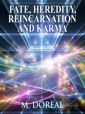 cover image of FATE, HEREDITY, REINCARNATION AND KARMA